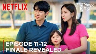 Happy Ending | When the Phone Rings | Episode 11-12 Finale Revealed Pre-Release & Spoilers {ENG SUB}