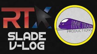 Slade's V-Log for RTX 2016