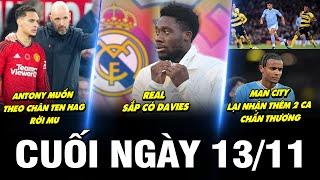 BẢN TIN CUỐI NGÀY 13/11| NÓNG: ANTONY MUỐN THEO CHÂN TEN HAG RỜI MU, REAL SẮP CÓ DAVIES