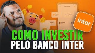 Como investir pelo Banco Inter - Renda Fixa - Tesouro Direto, CDB, Ações