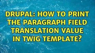 Drupal: How to print the paragraph field translation value in twig template?