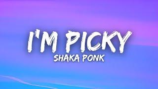 Shaka Ponk - I'm Picky (Lyrics)