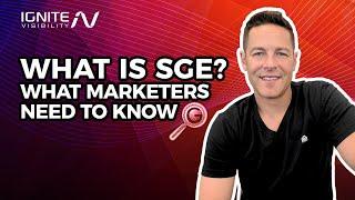 What is SGE? What Marketers NEED to Know