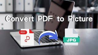 Top 6 Free PDF to Picture Methods | Convert PDF to Picture | LightPDF Editor