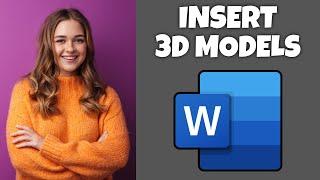 How To Insert 3D Models In Microsoft Word | Step By Step Guide - Microsoft Word Tutorial