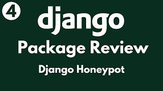 Django Package Review // Episode 4 - Django Honeypot