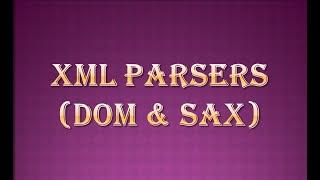 DOM & SAX Parsers||Differences Between DOM & SAX||xml parsers||parsers in xml||parsers||dom||sax