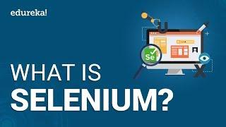 What Is Selenium | Selenium Webdriver Basics | Selenium Tutorial | Selenium Training | Edureka