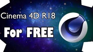 How To Get Cinema 4D R18 FOR FREE