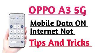 OPPO A3 5G Mobile Data ON Internet Not working Problem Fix tips and tricks