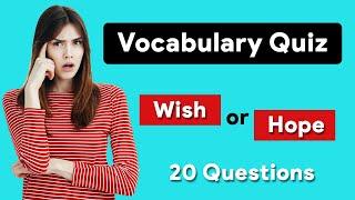 Wish or Hope? | English Vocabulary Quiz