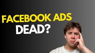 Facebook ads are dead