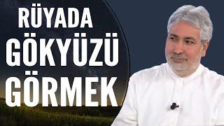 Rüyada Gökyüzü Görmek Ne Anlama Gelir? | Mehmet Emin Kırgil