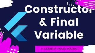 11 Flutter Constructor and Final Variable - Country House