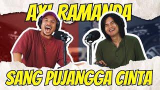 PODCAST ANAK RANTAU || AXL RAMANDA, COWO PALING ROMANTIS DI INDONESIA, BONGKAR KISAH CINTANYA!!!