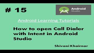 How to open Call Dialer with Intent( Implicit Intent) in android studio | Shivani  Khairnar