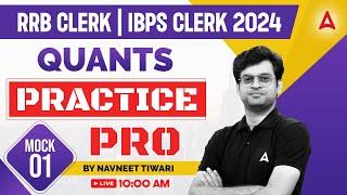 IBPS RRB CLERK/IBPS CLERK 2024 | Quants Practice Mock #1 | By Navneet Tiwari