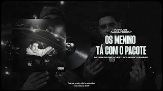 Os Menino Tá Com o Pacote - MC PH (Murillo e LT, Solanno, Frank) - ''OCDM''