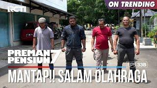 Mantap!! Salam Olahraga Lengkap Dengan Kang Gobang - PREMAN PENSIUN 7 Part (2/2)