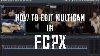 How to Edit Multicam and Troubleshoot Bad Sync in Final Cut Pro