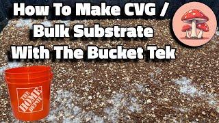 How To EASILY Make CVG / Bulk Substrate Using The Bucket Tek