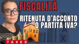 Ritenuta d'acconto VS Partita Iva, quale scegliere e perchè