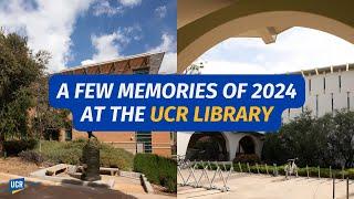 Memories of 2024 at the UCR Library