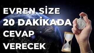 EVREN SİZE 20 DAKİKADA CEVAP VERECEK