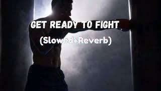 | GET READY TO FIGHT | SLOWED+REVERB | LOFI DARK |#viral #youtubeshorts #ytshorts