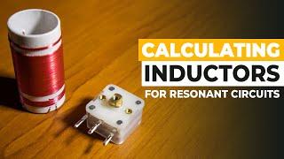 How To Quickly Calculate Inductors And Resonant Circuits