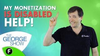  My monetization is disabled! - Why?