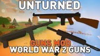 Unturned Gun MOd Showcase WW2 Guns part1