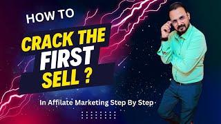 How To Crack The First Sell In Affiliate Marketing Business ? #affliatemarketing #onlinebusiness
