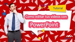 Como Editar tu Video con PowerPoint.Tutorial