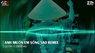 ANH MUỐN EM SỐNG SAO REMIX - HƯƠNG LY | VER CHUẨN HÓT TIKTOK 2025