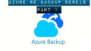 Azure Backup & Recovery Service Part - 01