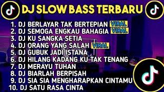 DJ SLOW BASS TERBARU 2024 | DJ VIRAL TIK TOK FULL BASS  DJ BERLAYAR TAK BERTEPIAN | FULL ALBUM