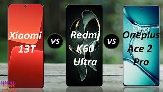 xiaomi 13t vs xiaomi redmi k60 ultra vs oneplus ace 2 pro