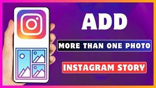 How To Add More Than One Photo To Instagram Story | Put Multiple Pictures On Insta Story