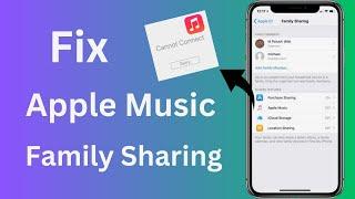 How to Fix Cannot Connect Apple Music Family Sharing | iOS 17