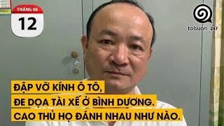 Đập vỡ kính ô tô, đe dọa tài xế ở Bình Dương. Cao thủ họ đánh nhau như nào.