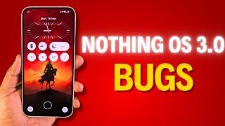 Nothing OS 3.0 Bugs So Far – Nothing Team, Please Fix!