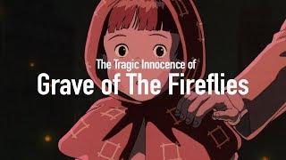 The Tragic Innocence of Grave of The Fireflies