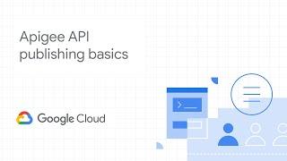 Apigee API publishing basics