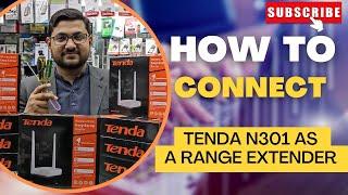 How to Setup Tenda N301 Router as a Range Extender | Easy Steps