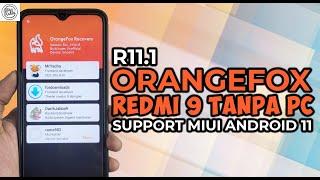 Cara Install TWRP/ORANGEFOX & ROOT Redmi 9 MIUI 12 & MIUI 12.5 Android 11 Tanpa PC