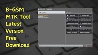 B-GSM MTK Tool V1.0 Dev By 2024 Latest Version