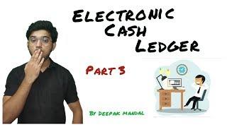 # 20. Ledgers under GST ? Electronic cash ledger ? Part -3 | Deepak Mandal