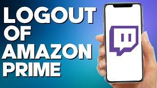 How to Logout of Amazon Prime on Twitch