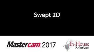 Mastercam 2017 Tutorial: Swept 2D